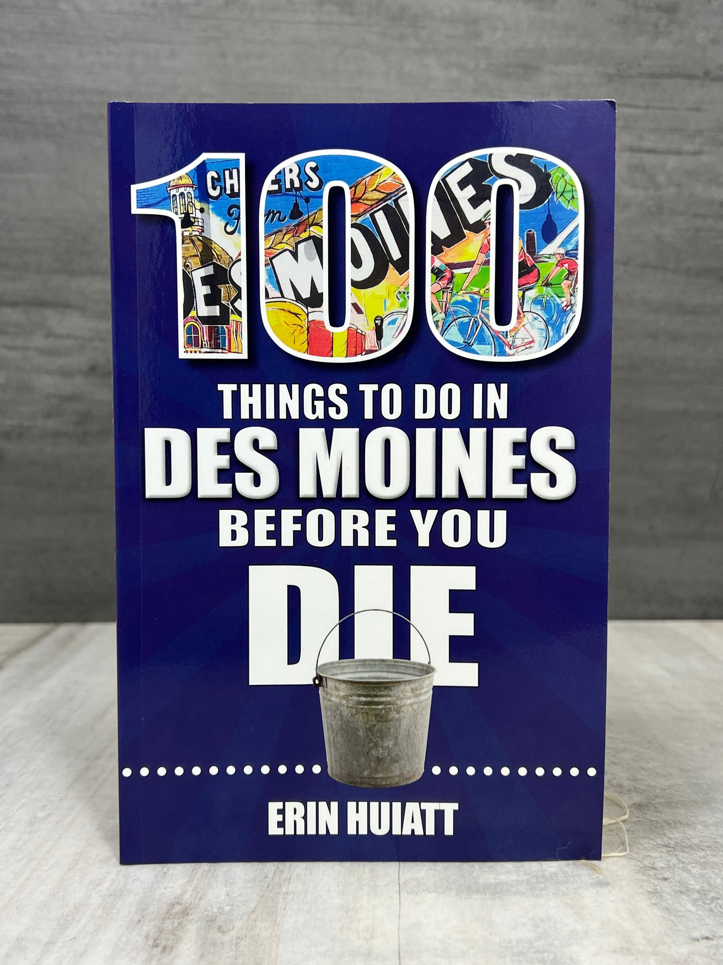 100 Things to Do in Des Moines Before You Die